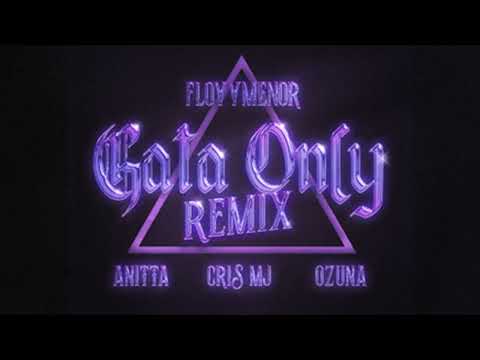 GATA ONLY REMIX - Floyymenor, Cris MJ, Anitta, Ozuna (VERSION CON CRIS MJ)