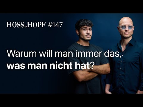 Warum will man immer das, was man nicht hat? - Hoss und Hopf #147
