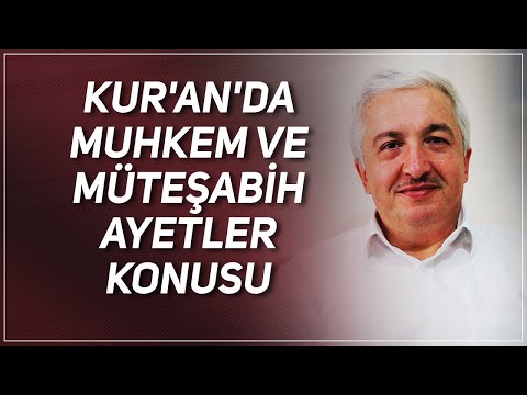 Kur'an'da Muhkem ve Müteşabih Ayetler Konusu | Prof.Dr. Mehmet Okuyan