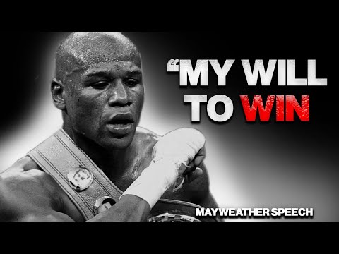 MY WILL TO WIN IN LIFE - Floyd Mayweather Motivational Speech