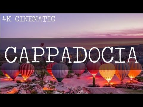 [ CAPPADOCIA ] 4K Cinematic Relaxing Music Video || World BEST 4K Music Video || Perfect For RELAX