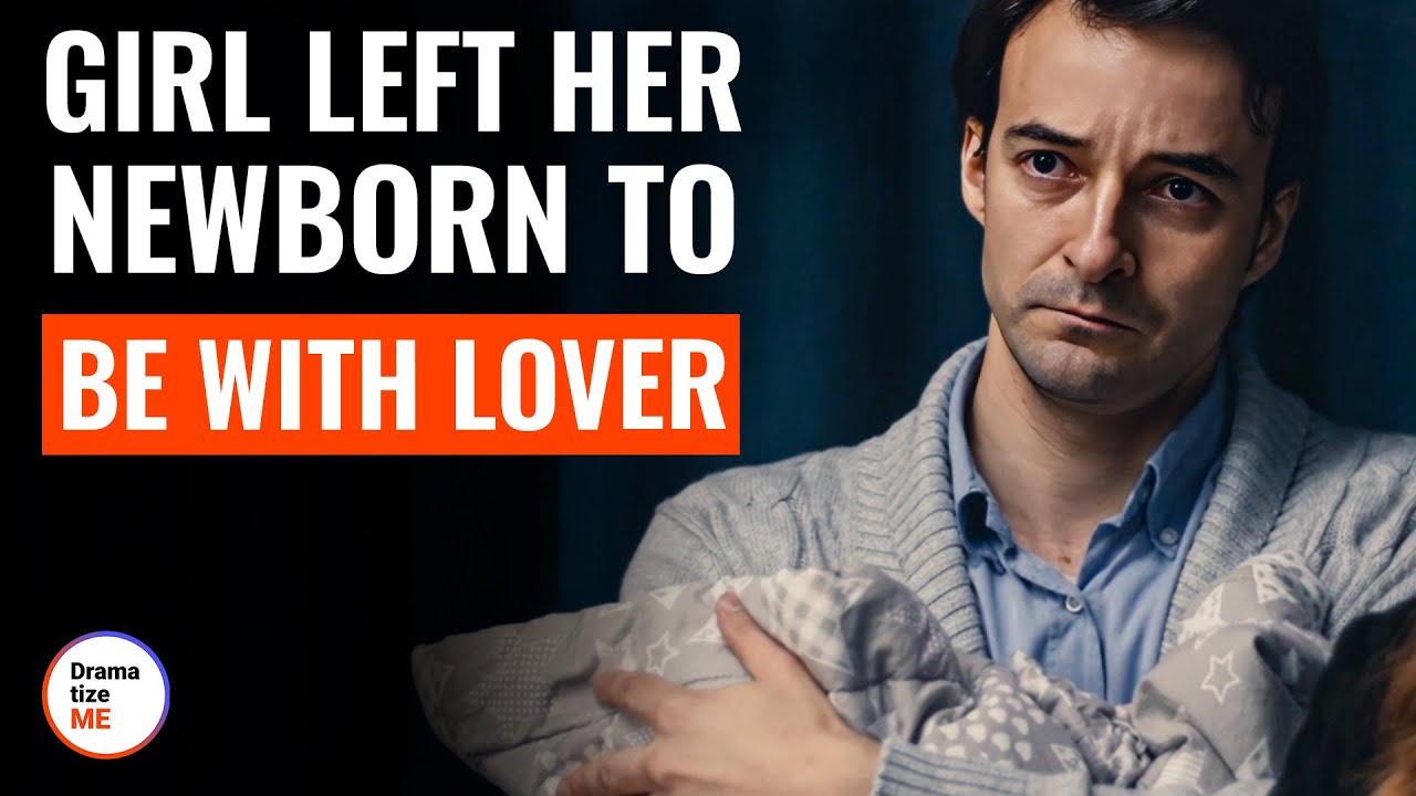 Girl Left Her Newborn To Be With Lover | @DramatizeMe