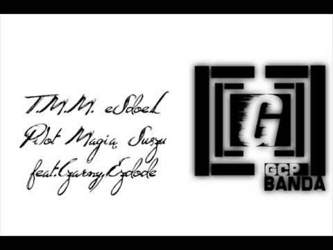 T.M.M. eSdoeL-Pilot Magią Suzu feat.Czarny,Ezdode