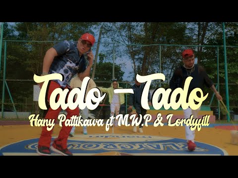 TADO TADO - Hany Pattikawa Ft MWP & Lordyfill Wijaya