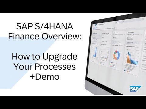 SAP S/4HANA Finance Overview: Upgrade Your Processes (+Demo)