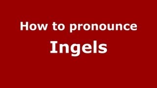 How to pronounce Ingels