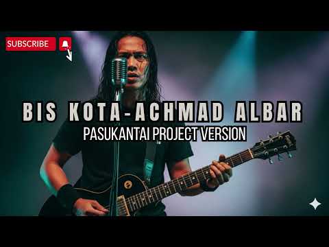 BIS KOTA-ACHMAD ALBAR (ROCK MODERN VERSION) 