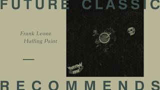Frank Leone - Huffing Paint