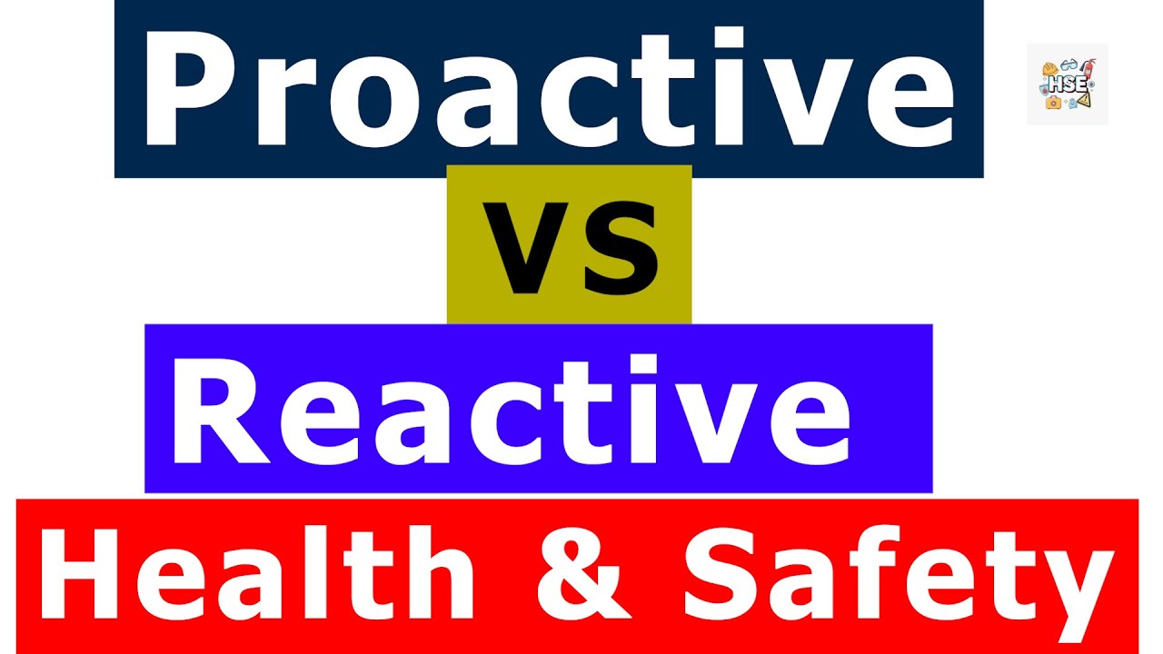 Proactive vs Reactive Safety Measures