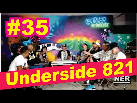 UNDERSIDE 821 | Burner el podcast, epidosio 35