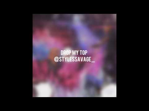 Styles Savage ~ "Drop My Top" (Jersey Club Remix)