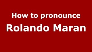 How to pronounce Rolando Maran