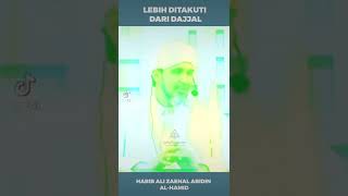 Download lagu Lebih Ditakuti Dari Dajjal - Al Habib Ali Zaenal Abidin Al Hamid mp3