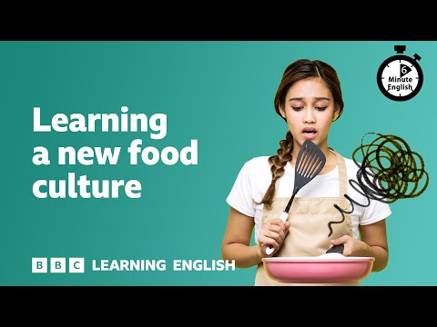 Learning a new food culture ⏲️ 6 Minute English