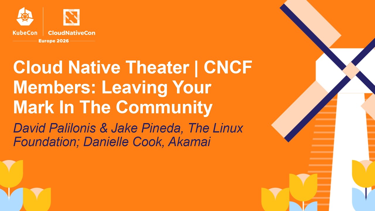 Cloud Native Theater | CNCF Members: Leaving Your Ma... David Palilonis, Jake Pineda & Danielle Cook