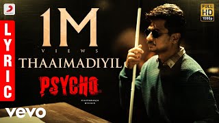 Psycho - Thaaimadiyil Lyric| Udhayanidhi Stalin | Ilayaraja | Mysskin | Kailash Kher Psycho - Thaaimadiyil Lyric| Udhayanidhi Stalin | Ilayaraja | Mysskin | Kailash Kher