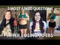 3 MOST ASKED QUESTIONS ABOUT WEIGHT LOSS JOURNEY Three Questions I Am Asked After Losing 70 Lbs