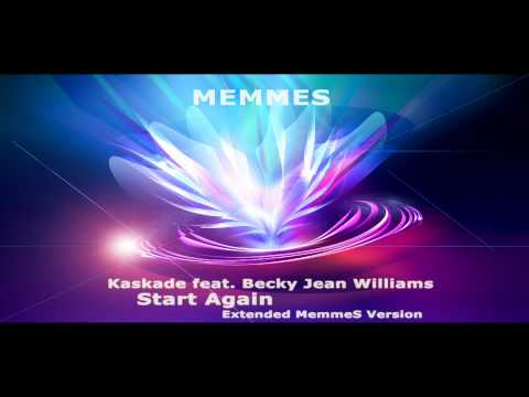 Kaskade - Start Again feat. Becky Jean Williams (Extended MemmeS Mix)