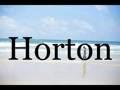 How To Pronounce Horton🌈🌈🌈🌈🌈🌈Pronunciation Of Horton