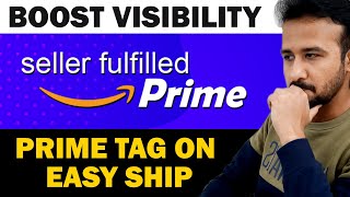 Seller Fulfilled Prime | how to get visibility on amazon | Amazon prime badge on your products
