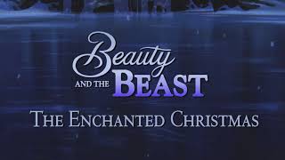 Beauty and the Beast: The Enchanted Christmas - End Title (As Long As There&#39;s Christmas)