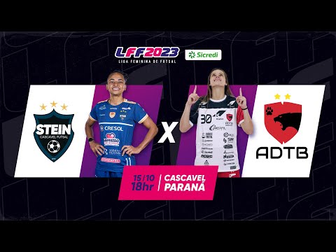 LFF Sicredi 2023 -  Stein Cascavel X ADTB - Telêmaco Borba - Jogo Ao Vivo