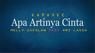Download lagu APA ARTINYA CINTA Karaoke Melly Goeslaw Feat Ari L... mp3