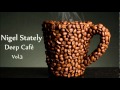 Nigel Stately - Deep Café Vol.3 