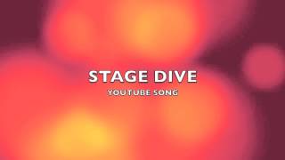 Stage Dive | YouTube Song-Music