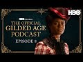 The Official Gilded Age Podcast | Ep. 8 “Tucked Up in Newport” | HBO