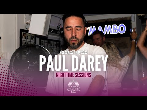 PAUL DAREY | Night time Sessions at Café Mambo Ibiza | Monday 26 May 2025