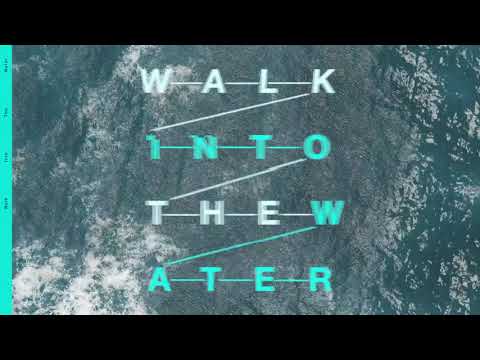 Video thumbnail for Walk Into the Water