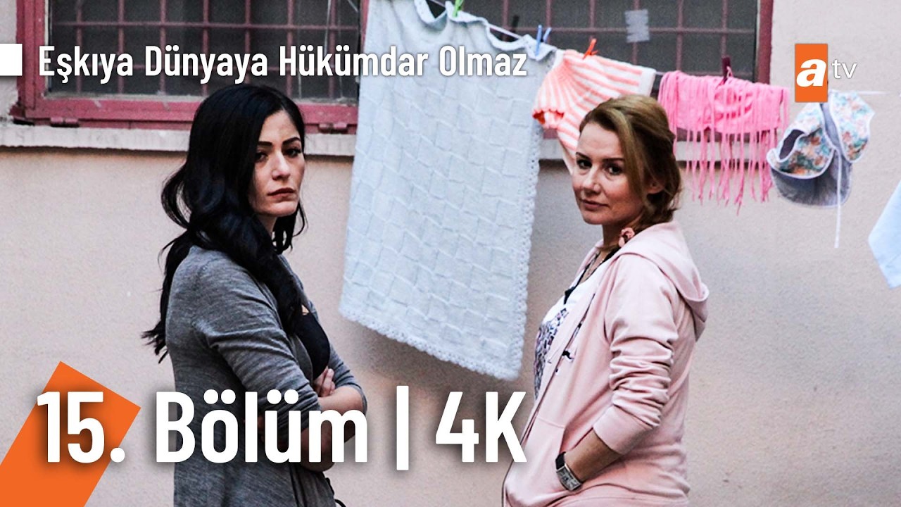Eşkıya Dünyaya Hükümdar Olmaz 15. Bölüm | 4K Ultra HD
