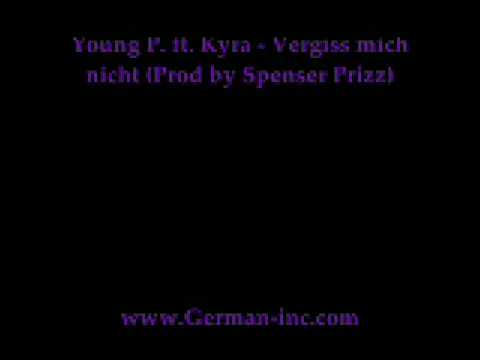 Young P. ft. Kyra - Vergiss mich nicht (Prod by Spenser Prizz)