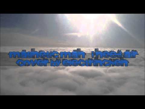 Magnetic Man - I need air - Cover by electrinchen