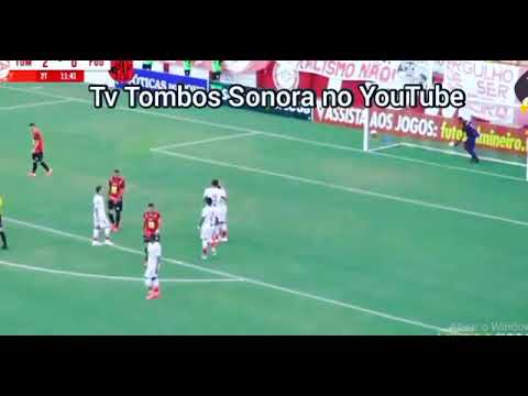 TV TOMBOS SONORA - GOLS TOMBENSE X POUSO ALEGRE