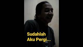Download lagu Story' WA 30 detik - Sudahlah Aku Pergi - Achmad Albar - (cover) #Shorts mp3