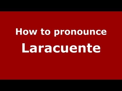 How to Pronounce Laracuente - PronounceNames.com
