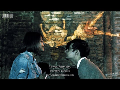 For You My Love - Murphy's Paradox