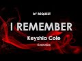 I Remember | Keyshia Cole karaoke