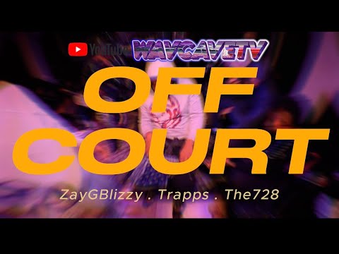 OFF COURT- ZayGblizzy X Trapps X The728 (Official music video) (shot by @wavcavetv )