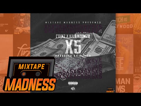 Coinz x Kilo Keemzo - x5 (prod. By GLITCH) | @MixtapeMadness
