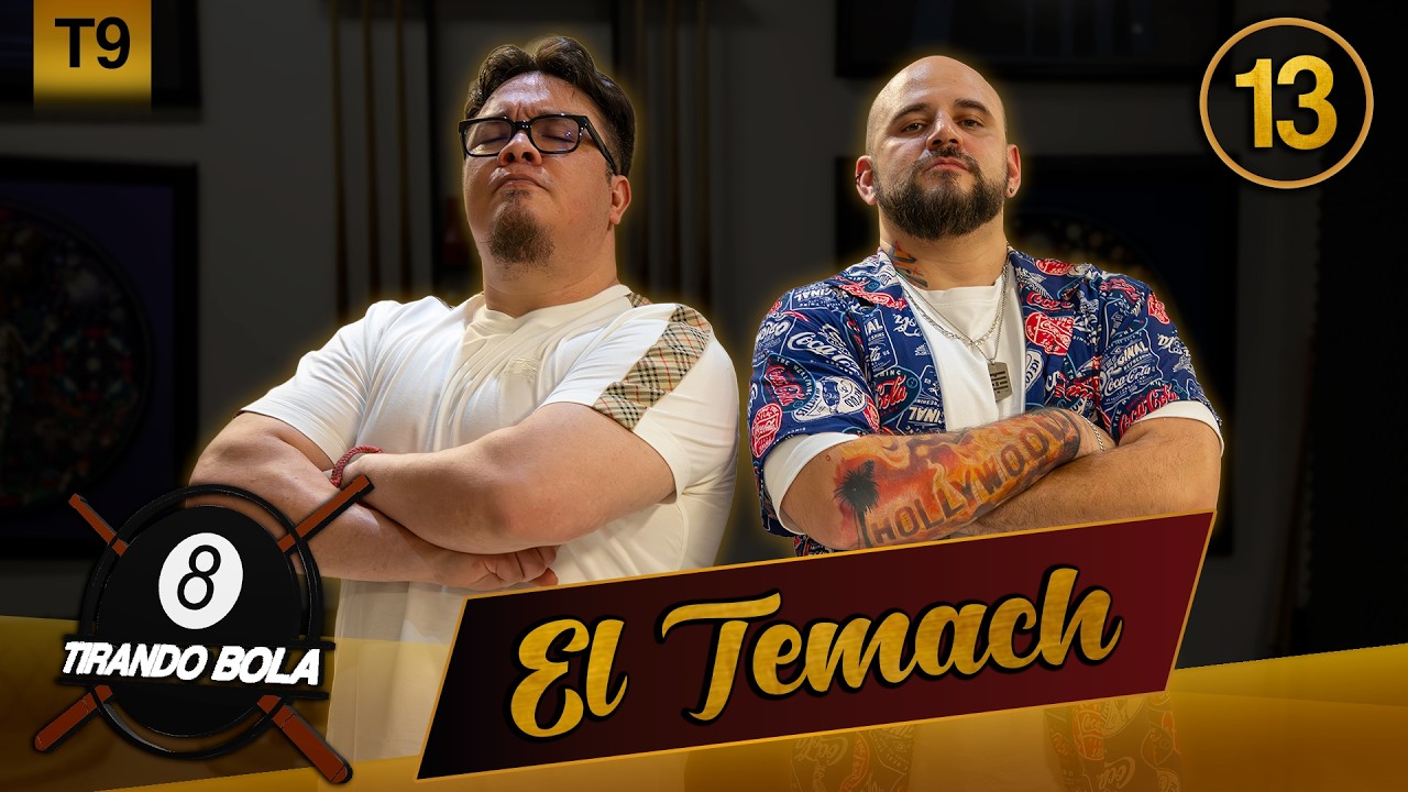 El Temach | Tirando Bola | T9E13