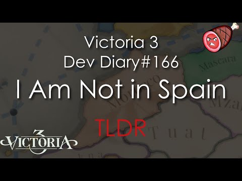 Victoria 3 Dev Diary 166 - I Am Not in Spain TLDR