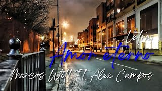 LETRA: AMOR ETERNO - MARCOS WITT &amp; ALEX CAMPOS
