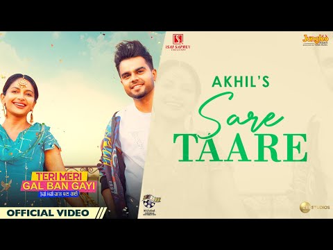 AKHIL: Sare Taare | Teri Meri Gal Ban Gayi | Latest Punjabi Film Songs 2022