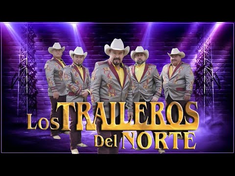 Los Traileros Del Norte 🔊 Top Grandes Éxitos 🔊 Mix Para Pistear 2025🔊🔊🔊