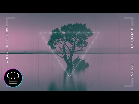 MOUNT, Emdey - Venus [Club Mix / Visualizer] | Club Kitchen
