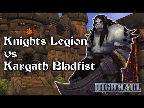 Knights Legion vs Kargath Bladfist