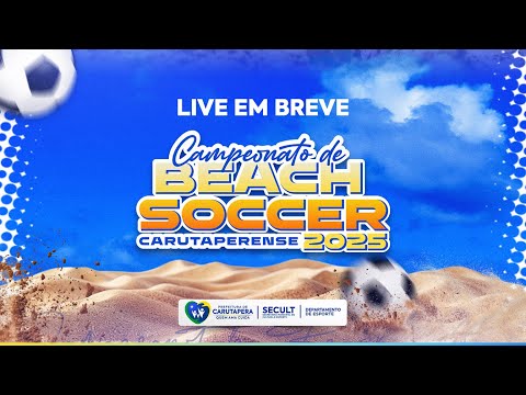 CAMPEONATO CARUTAPERENSE DE BEACH SOCCER 2025 - PREFEITURA MUNICIPAL DE CARUTAPERA -22|10|2025